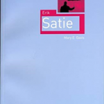Erik Satie, Critical Lives