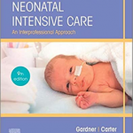 Merenstein & Gardner's Handbook of Neonatal In tensive Care