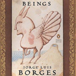 The Book of Imaginary Beings (Penguin Classics Deluxe Edition)
