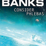 Consider Phlebas : A Culture Novel