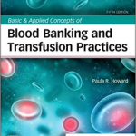 Basic & Applied Concepts of Blood Banking and  Transfusion Practic