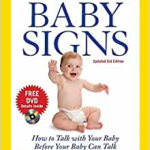 Baby Signs: How to Talk with Your Baby Before Your Baby Can Talk, Thir