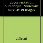 Les chercheurs et la documentation numerique. nouveaux services et usages