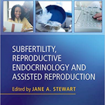 Subfertility, Reproductive Endocrinology and Assisted Reproduction