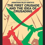 The First Crusade and the Idea of Crusading