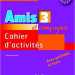 Amis et Compagnie 3 : cahier dactivites