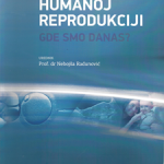 Novine u humanoj reprodukciji : gde smo danas