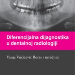 Diferencijalna Dijagnostika U Dentalnoj Radiologiji