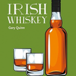 Irish Whiskey: Ireland’s best-known and most-loved whiskey