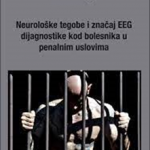 Neurološke tegobe i značaj EEG dijagnostike kod bolesnika u penalnim uslovima
