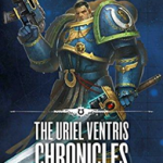 The Uriel Ventris Chronicles: Volume One (Warhammer 40,000)