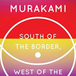 South of the Border, West of the Sun: A Novel