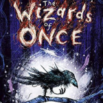 The Wizards of Once : Book 1