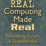 Real Computing Made Real: Preventing Errors in Scientific and Engineering Calculations 442217