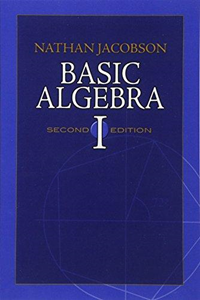 Basic Algebra I: Second Edition (Dover Books on Mathematics)