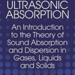 Ultrasonic Absorption: An Introduction to the Theory of Sound Absorpti