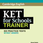 KET For Schools TRAINER- Practice Tests without answers
