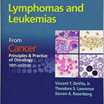 Lymphomas and Leukemias: From Cancer: Principles & Practice of Oncology, 10th Ed