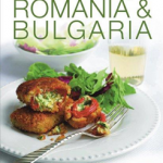 Food & Cooking of Romania & Bulgaria