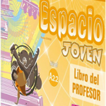 Espacio Joven A2.2: Libro Del Profesor