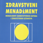 Zdravstveni menadžment : menadžment zdravstvenog sistema i zdravstvenih ustanova