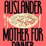 Mother for Dinner