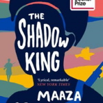 The Shadow King : SHORTLISTED FOR THE BOOKER PRIZE 2020