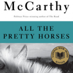 All the Pretty Horses (The Border Trilogy, Book 1)