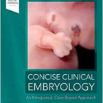 Concise Clinical Embryology: an Integrated, Case-Based Approach