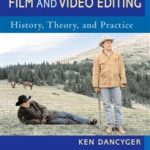 The Technique of Film and Video Editing, 4th edition