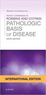 Pocket Companion to Robbins & Cotran Pathologic Basis of Disease International Edition, 9th Edition