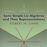 Semi-Simple Lie Algebras and Their Representations (Dover Books on Mathematics) 449998