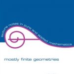 Mostly Finite Geometries: In Celebration of T.G. Ostrom's 80th Birthday (Lecture Notes in Pure and Applied Mathematics, Vol 190)