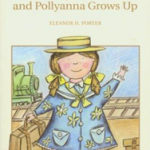 Pollyanna & Pollyanna Grows Up
