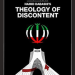 Theology of Discontent: The Ideological Foundation of the Islamic Revolution in Iran