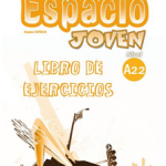 Espacio Joven: Libro De Ejercicios (A2.2) (Spanish Edition)