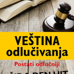 Veština odlučivanja : postati odlučniji