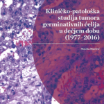 Kliničko-patološka studija tumora germinativnih ćelija u dečjem dobu (1977-2016)