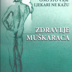 Zdravlje muškaraca : ono što vam ljekari ne kažu : sveobuhvatni vodič za vaše zdravlje i dobrobit