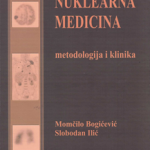 Nuklearna medicina : metodologija i klinika