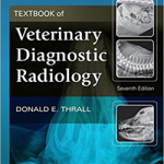 Textbook of Veterinary Diagnostic Radiology 7th edition