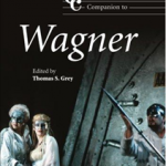 The Cambridge Companion to Wagner
