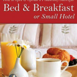 How to Open a Financially Successful Bed & Breakfast or Small Hotel (How to Open and Operate a Financially Successful...) Paperback – 30 Sep 2015