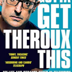 Gotta Get Theroux This