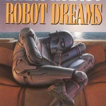 Robot Dreams (Remembering Tomorrow)