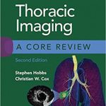 Thoracic Imaging A Core Review 2E     Pb