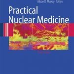 Practical Nuclear Medicine, 3 Ed