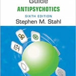 Stahl's Essential Psychopharmacology Prescriber's Guide: Antipsychotics