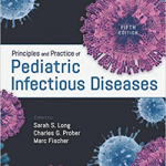 Principles and Practice of Pediatric Infectious Diseases