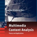 Multimedia Content Analysis: Theory and Applications (Signals and Communication Technology)